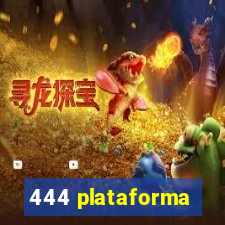 444 plataforma